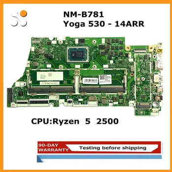 Eest Xiaoxin Õhu Lenovo Jooga 530-14ARR Sülearvuti emaplaadi PN:5B20R47697 NM-B781 Koos Ryzen 5 2500 CPU DDR4 Täielikult Testitud
